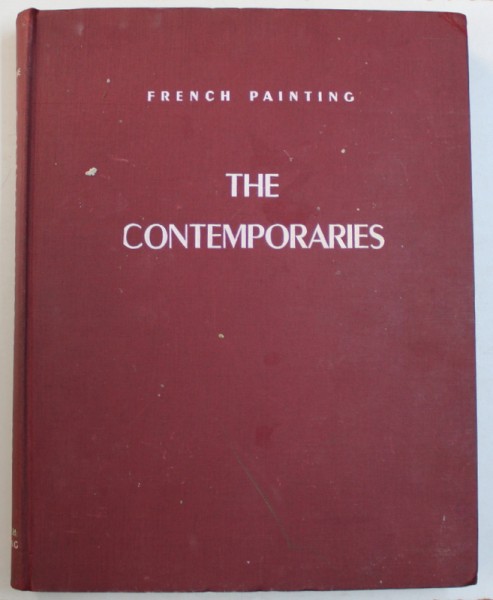 FRENCH PAINTING - THE CONTEMPORARIES by RENE HUYGHE , 1940