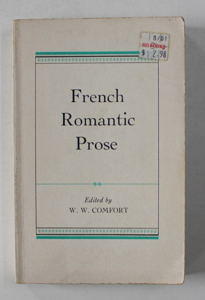 FRENCH ROMANTIC PROSE , edited by W.W. COMFORT , 1956