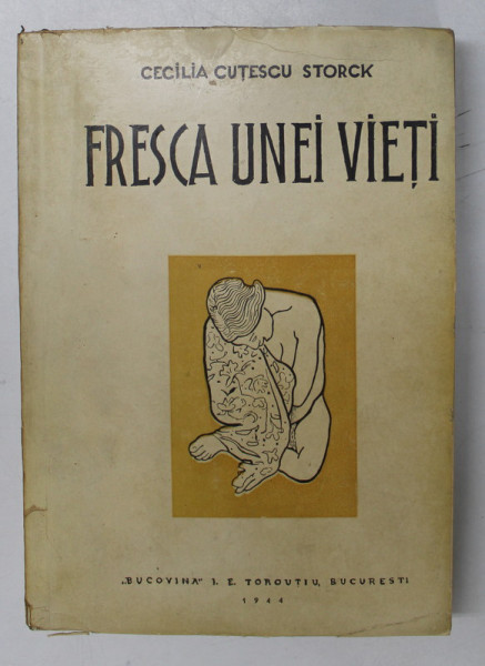 FRESCA UNEI VIETI de CECILIA CUTESCU STORCK - BUCURESTI, 1944