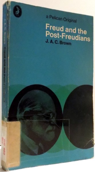 FREUD AND THE POST-FREUDIANS by J. A. C. BROWN , 1971