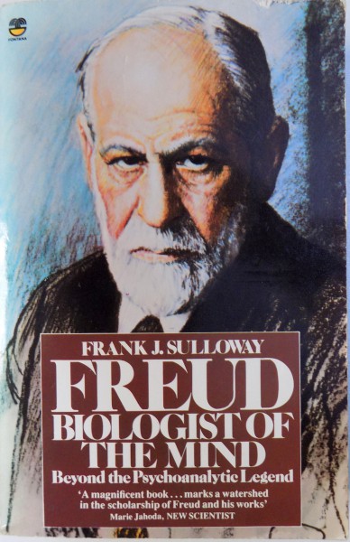 FREUD  - BIOLOGIST OF THE MIND  - BEYOND THE PSYCHOANALYTIC LEGEND by  FRANK J. SULLOWAY , 1980