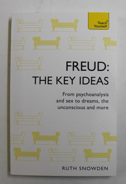 FREUD : THE KEY IDEAS by RUTH SNOWDEN , 2017