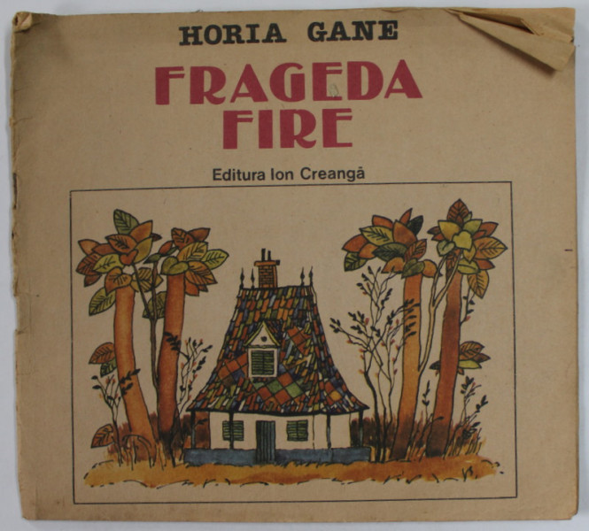 FRGEDA FIRE de HORIA GANE , ilustratii de CONSTANTIN PETRASCHIEVICI , 1990 , DEDICATIE *