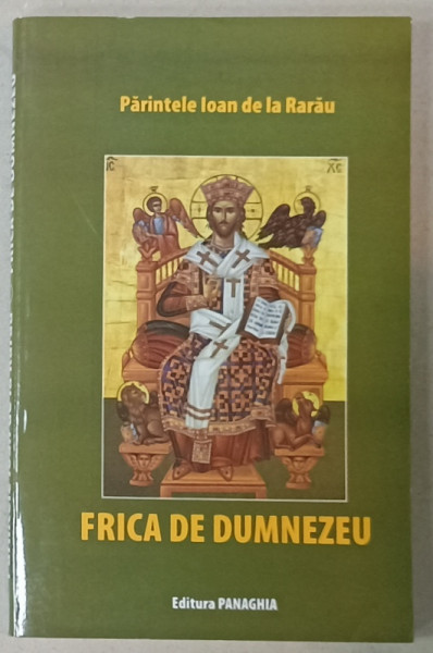FRICA DE DUMNEZEU de PARINTELE IOAN DE LA RARAU , ANII '2000
