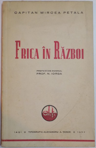 FRICA IN RAZBOI de MIRCEA PETALA , 1937
