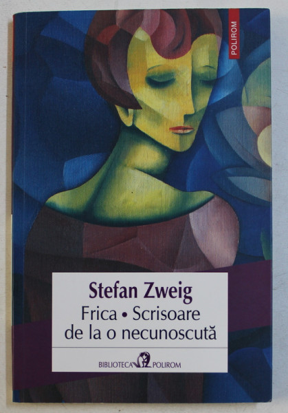 FRICA / SCRISOARE DE LA O NECUNOSCUTA de STEFAN ZWEIG , 2016