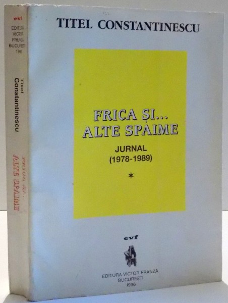 FRICA SI ... ALTE SPAIME de TITEL CONSTANTINESCU ,1996