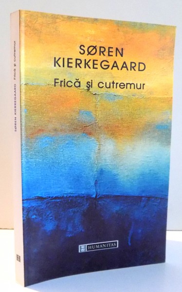 FRICA SI CUTREMUR de SOREN KIERKEGAARD , 2005