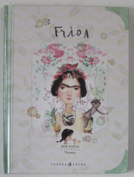 FRIDA , ilustratii de THILOPIA de ITZIAR MIRANDA si JORGE MIRANDA , 2017