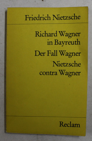 FRIEDRICH NIETZCHE - RICHARD WAGNER IN BAYREUTH / DAR FALL WAGNER / NIETZCHE CONTRA WAGNER , 1981