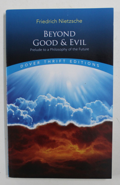 FRIEDRICH NIETZSCHE - BEYOND GOOD and EVIL - PRELUDE TO A PHILOSOPHY OF THE FUTURE , 1997