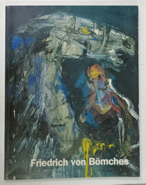 FRIEDRICH VON BOMCHES , ALBUM DE ARTA IN LIMBA GERMANA , 1986