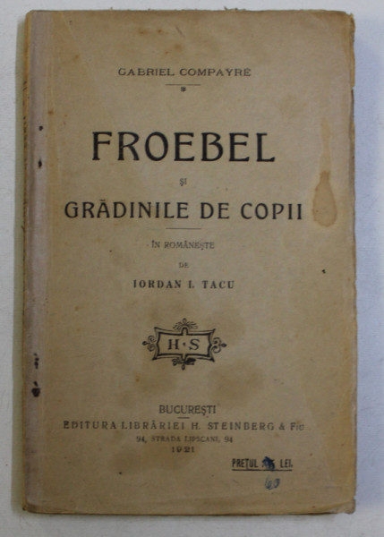 FROEBEL SI GRADINILE DE COPII de GABRIEL COMPAYRE , 1921