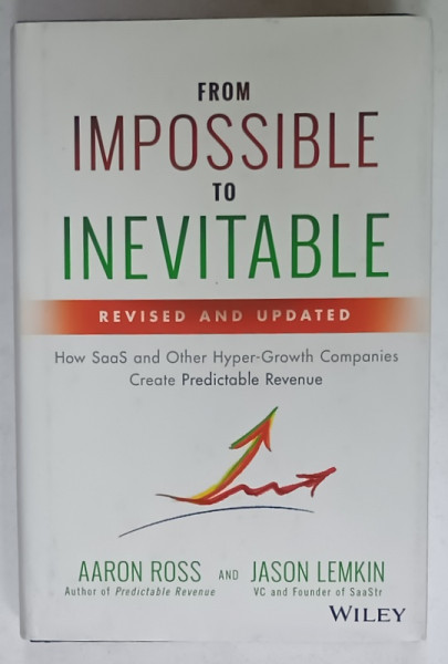 FROM IMPOSSIBLE TO INEVITABLE , by AARON ROSS and JASON LEMKIN , 2019