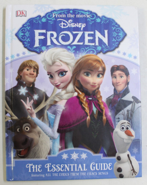 FROM THE MOVIE DISNEY FROZEN , THE ESSENTIAL GUIDE by BARBARA BAZALDUA , 2013