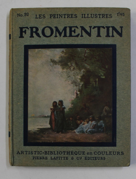 FROMENTIN - COLLECTION '' LES PEINTRES ILLUSTRES '' NR. 32 , 1913