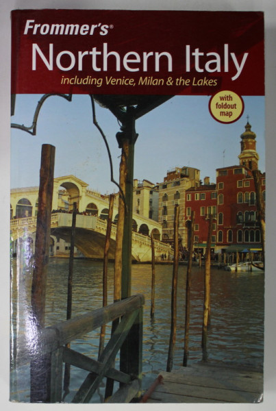 FROMMER  'S NORTHERN ITALY , INCLUDING VENICE , MILAN and THE LAKES , WITH FOLDOUT MAP , by JOHN MORETTI , 2008