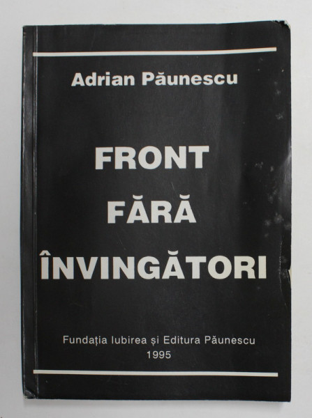 FRONT FARA INVINGATORI de ADRIAN PAUNESCU , 1995 , DEDICATIE *