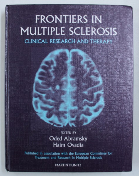 FRONTIERS IN MULTIPLE SCLEROSIS - CLINICAL RESEARCH AND THERAPY by ODED ABRAMSKY and HAIM OVADIA , 1997