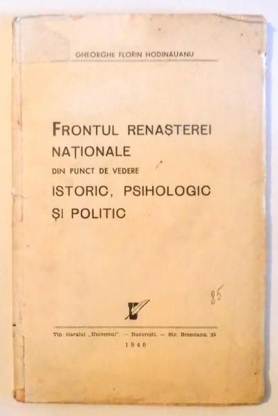 FRONTUL RENASTEREI NATIONALE DIN PUNCT DE VEDERE ISTORIC, PSIHOLOGIC SI POLITIC de GHEORGHE FLORIN HODINAUANU , 1940