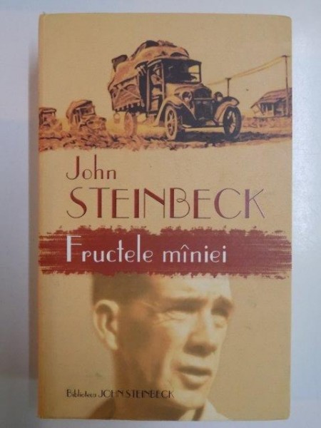 FRUCTELE MANIEI de JOHN STEINBECK , 2005 *PREZINTA PETE PE BLOCUL DE FILE