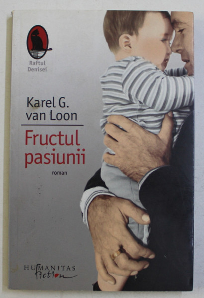 FRUCTUL PASIUNII de KAREL G. VAN LOON , 2010