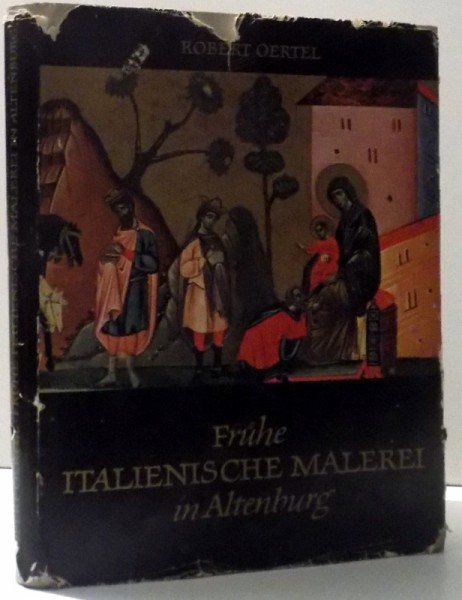FRUHE ITALIENISCHE MALEREI IN ALTENBURG  von ROBERT OERTEL , 1961