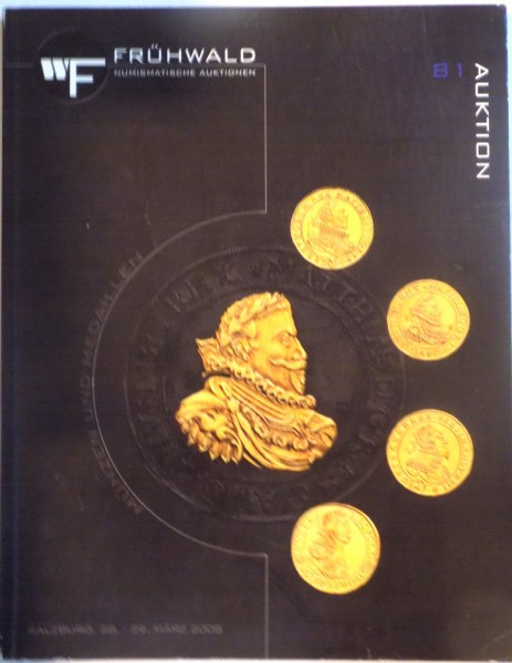 FRUHWALD NUMISMATISCHE AUKTIONEN, MUNZEN UND MEDAILLEN, AUKTION 81, 28-29 MARZ 2008, CATALOG DE LICITATII, MONEDE SI MEDALII