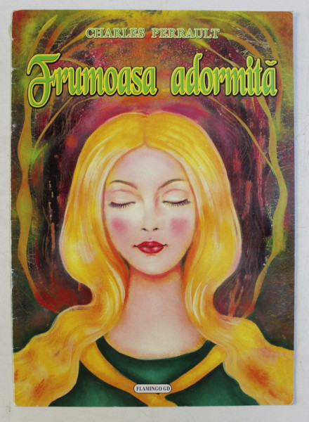 FRUMOASA ADORMITA , ilustratii de INA SELTEA , de CHARLES PERRAULT