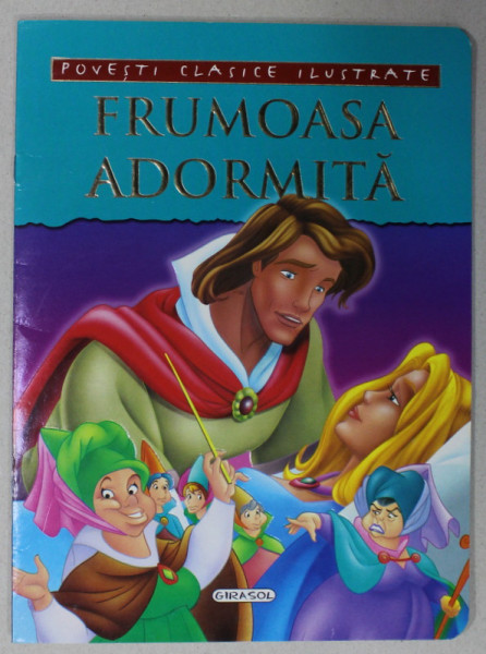 FRUMOASA ADORMITA , SERIA '' POVESTI CLASICE ILUSTRATE '' , 2010