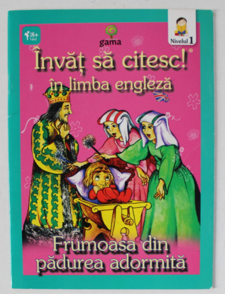 FRUMOASA DIN PADUREA ADORMITA , SERIA ' INVAT SA CITESC ! IN LIMBA ENGLEZA ' NIVELUL 1 , 8 +  ANI , APARUTA 2009