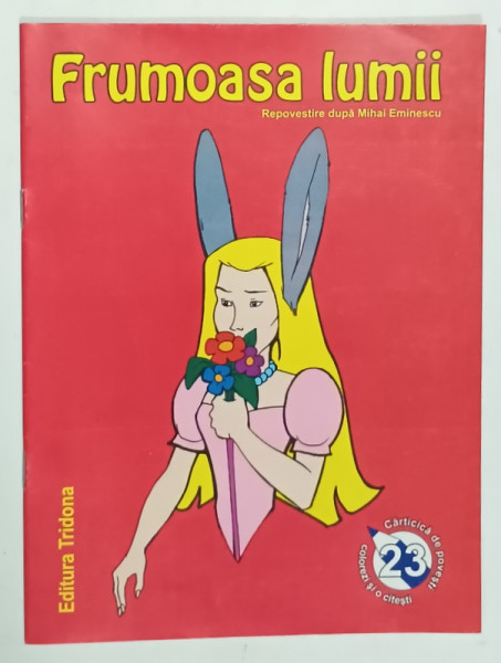 FRUMOASA  LUMII , repovestire dupa MIHAI EMINESCU , ilustratii COSTIN  CALIMOCEANU , ANII  '2000