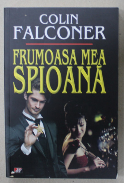 FRUMOASA MEA SPIOANA de COLIN FALCONER , 2005, COPERTA BROSATA