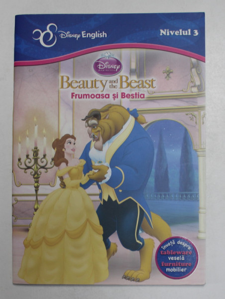 FRUMOASA SI BESTIA - BEAUTY AND THE BEAST , SERIA ' DISNEY PRINCESS ' , EDITIE BILINGAV ROMANA - ENGLEZA , NIVELUL 3 , 2013