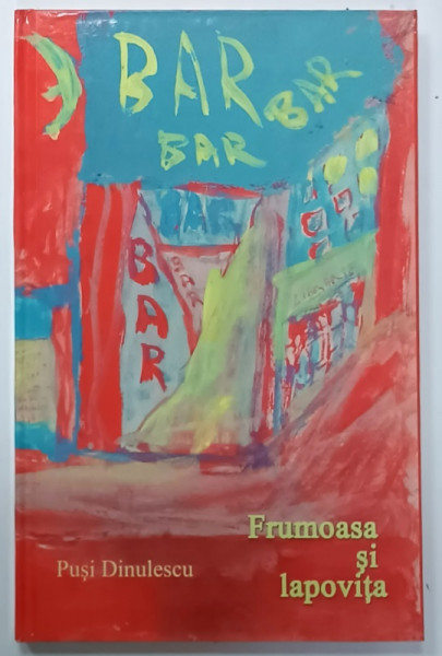 FRUMOASA SI LAPOVITA , poezii de PUSI DINULESCU , POEZII INTRADUCTIBILE SI INTERZISE TINERILOR SUB 16 ANI , ANII '2000 , DEDICATIE *