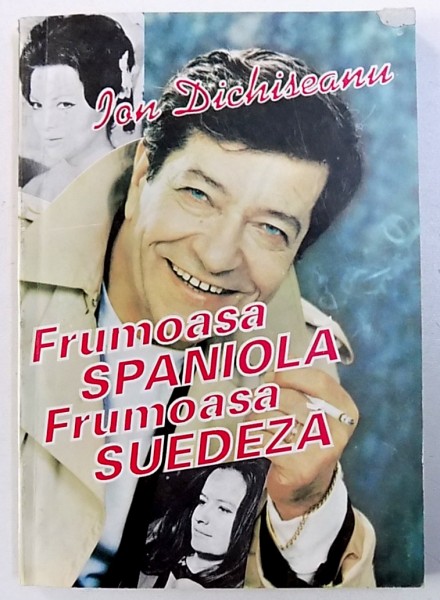 FRUMOASA SPANIOLA , FRUMOASA SUEDEZA de ION DICHISEANU , 1995 ,