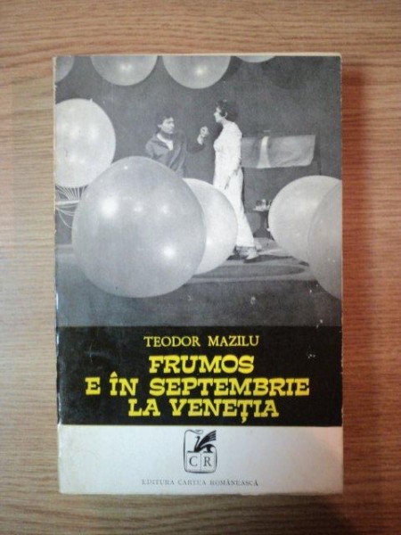 FRUMOS E IN SEPTEMBRIE LA VENETIA de TEODOR MAZILU , PREZINTA SUBLINIERI IN TEXT