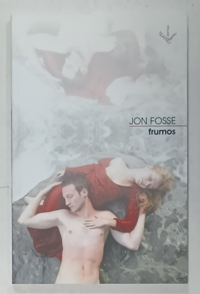 FRUMOS , teatru de JON FOSSE , 2008