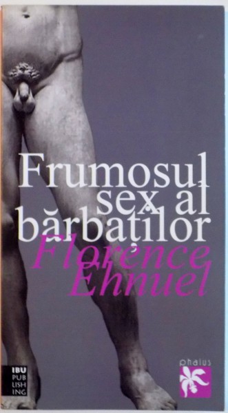 FRUMOSUL SEX AL BARBATILOR de FLORENCE EHNUEL, 2010