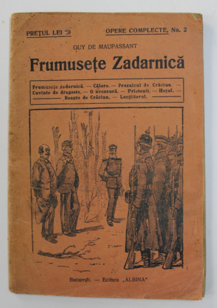 FRUMUSETE ZADARNICA de GUY DE MAUPASSANT , EDITIE DE INCEPUT DE SECOL XX
