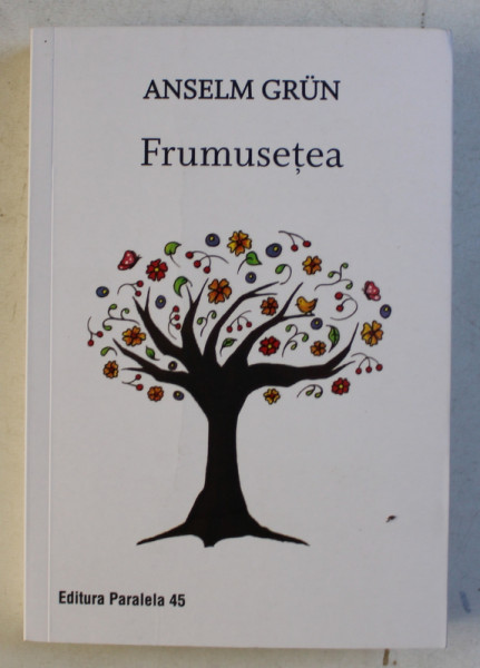 FRUMUSETEA de ANSELM GRUN , 2019