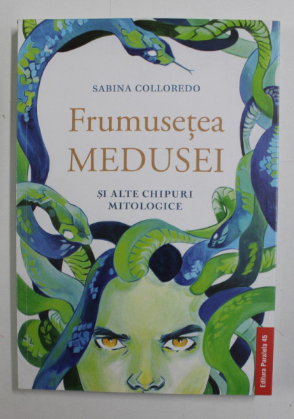 FRUMUSETEA MEDUSEI SI ALTE CHIPURI MITOLOGICE DE SABINA COLLOREDO , 2020