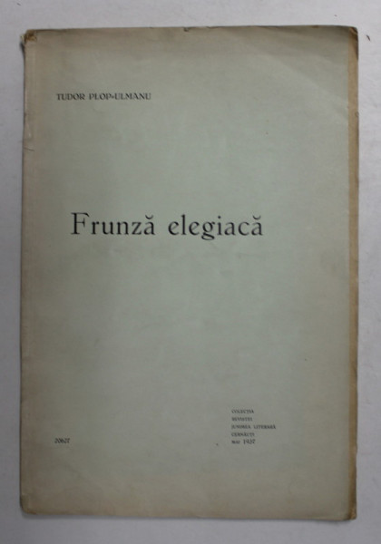 FRUNZA ELEGIACA de TUDOR PLOP - ULMANU , 1937, DEDICATIE *