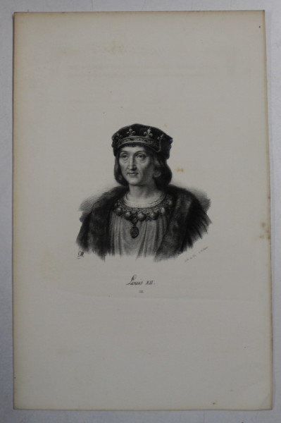F.S. DELPECH ( 1778 - 1825 )  -  LOUIS XII  ,  LITOGRAFIE MONOCROMA , CCA. 1820