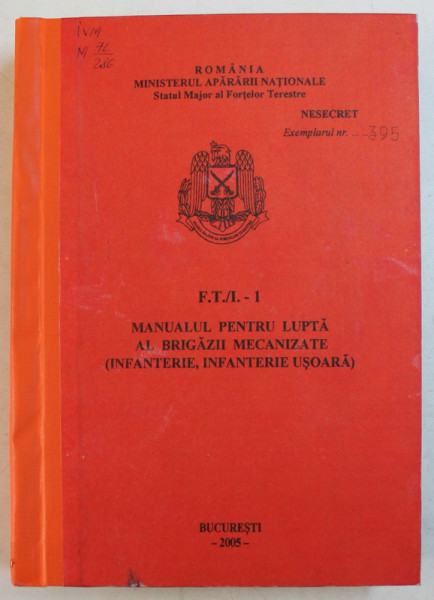 F.T. / I - 1 , MANUALUL PENTRU LUPTA AL BRIGAZII MECANIZATE ( INFANTERIE , INFANTERIE USOARA ) , 2005