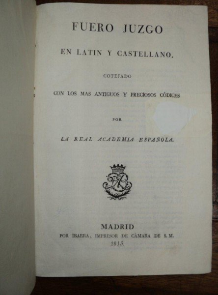 Fuero Juzgo en latin y castellano, Madrid 1815