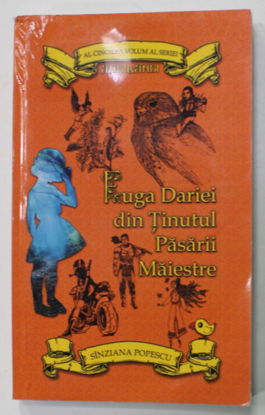 FUGA DARIEI DIN TINUTUL PASARII MAIESTRE de SINZIANA POPESCU , AL CINCILEA VOLUM AL SERIEI ANDILANDI , 2017