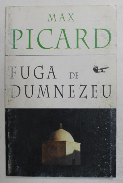 FUGA DE DUMNEZEU de MAX PICARD , 1998
