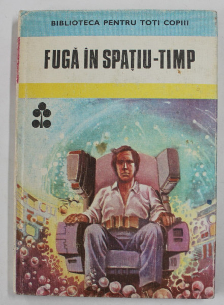 FUGA IN SPATIU - TIMP , POVESTIRI S.F. DE AUTORI ROMANI , culegere de ION HOBANA , ilustratii de VALENTIN TANASE , 1981