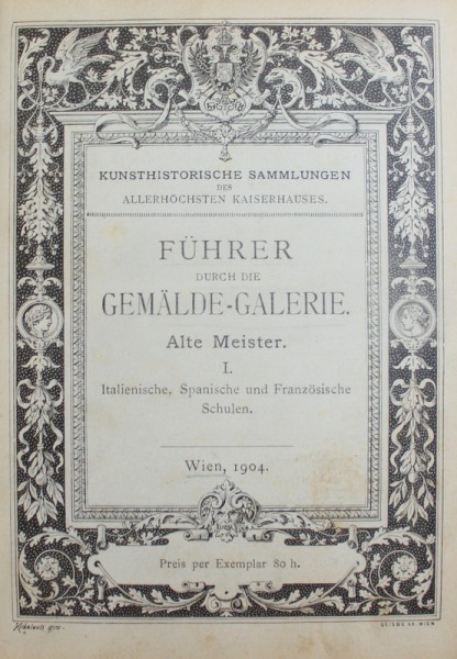 FUHRER DURCH DIE GEMALDE - GALERIE - ALTE MEISTER , VOL.I - II LEGATE IMPREUNA , 1904 - 1906